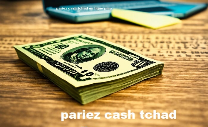 pariez cash tchad en ligne pmu